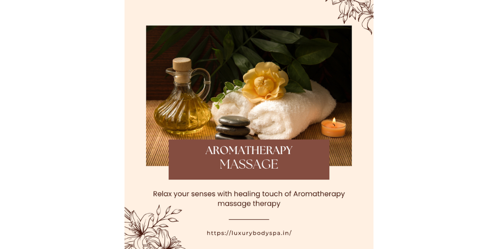 Aromatherapy Massage Discover Its Healing Power at a Luxury Spa